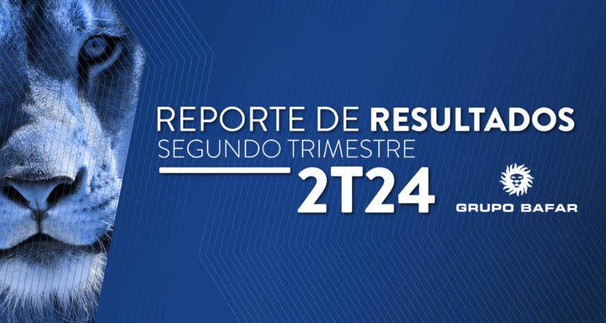 Resultados Grupo Bafar Del Segundo Trimestre 2024 – Grupo Bafar